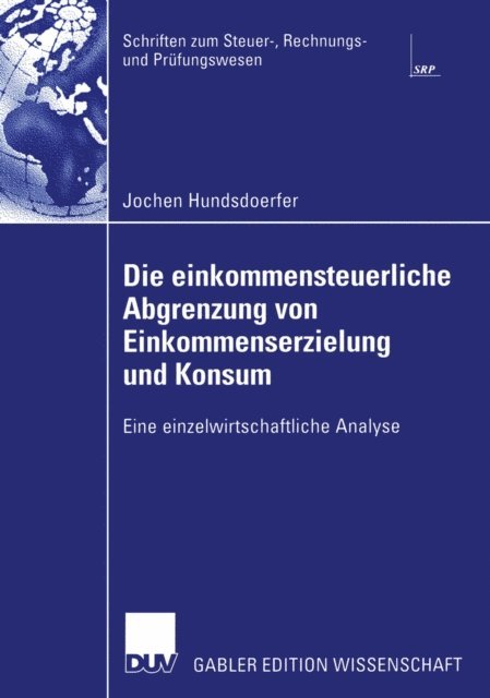Jochen Hundsdoerfer - Die einkommensteuerliche Abgrenzung von Einkommenserzielung und Konsum, E-bok