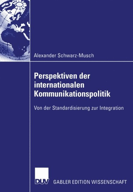 Alexander Schwarz-Musch - Perspektiven der internationalen Kommunikationspolitik, E-bok