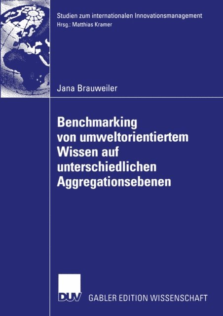 Jana Brauweiler - Benchmarking von umweltorientiertem Wissen auf unterschiedlichen Aggregationsebenen, E-bok