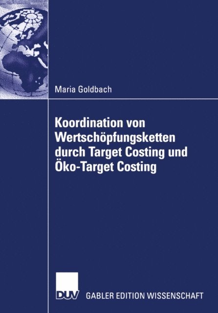 Maria Goldbach - Koordination von Wertschöpfungsketten durch Target Costing und Öko-Target Costing, E-bok