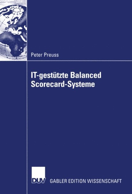 Peter Preuss - IT-gestützte Balanced Scorecard-Systeme, E-bok
