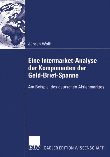 Jurgen Wolff - Eine Intermarket-Analyse der Komponenten der Geld-Brief-Spanne, E-bok. Tillgänglighet: Lägg i varukorg