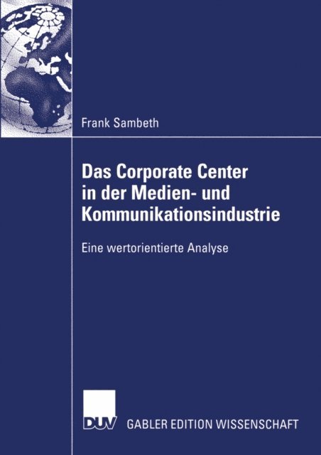 Frank Sambeth - Das Corporate Center in der Medien- und Kommunikationsindustrie, E-bok