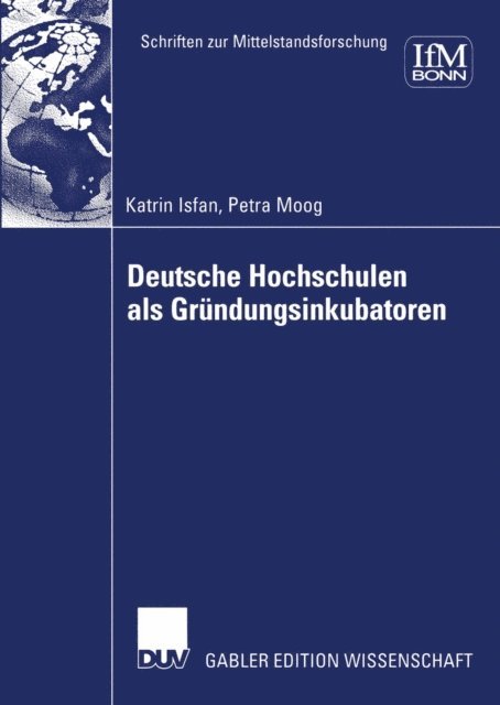 Petra Moog, Katrin Isfan - Deutsche Hochschulen als Gründungsinkubatoren, E-bok