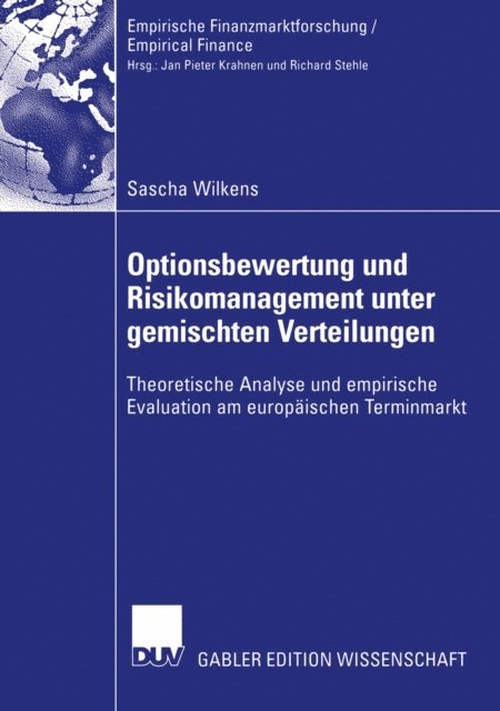 Sascha Wilkens - Optionsbewertung und Risikomanagement unter gemischten Verteilungen, E-bok