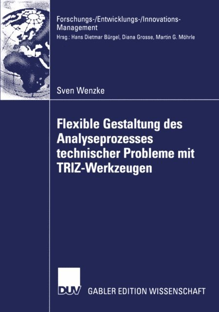 Sven Wenzke - Flexible Gestaltung des Analyseprozesses technischer Probleme mit TRIZ-Werkzeugen, E-bok
