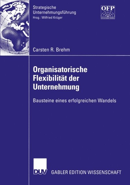 Carsten Brehm - Organisatorische Flexibilität der Unternehmung, E-bok