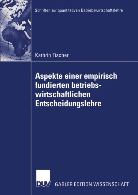 Kathrin Fischer - Aspekte einer empirisch fundierten betriebswirtschaftlichen Entscheidungslehre, E-bok