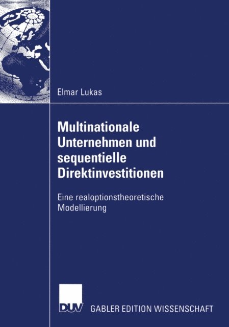 Elmar Lukas - Multinationale Unternehmen und sequentielle Direktinvestitionen, E-bok