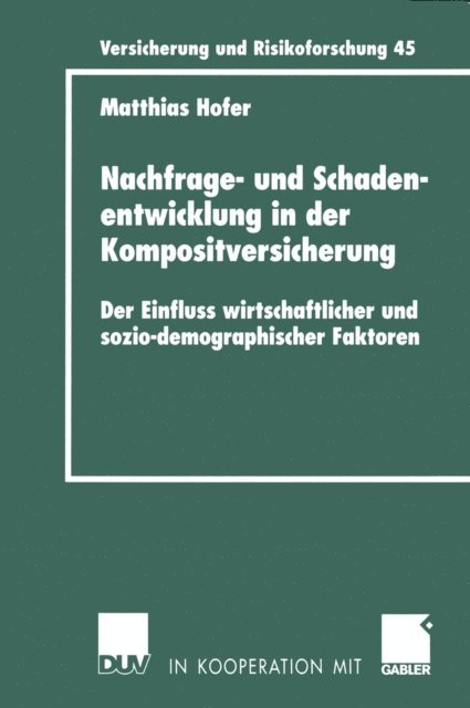 Matthias Hofer - Nachfrage- und Schadenentwicklung in der Kompositversicherung, E-bok