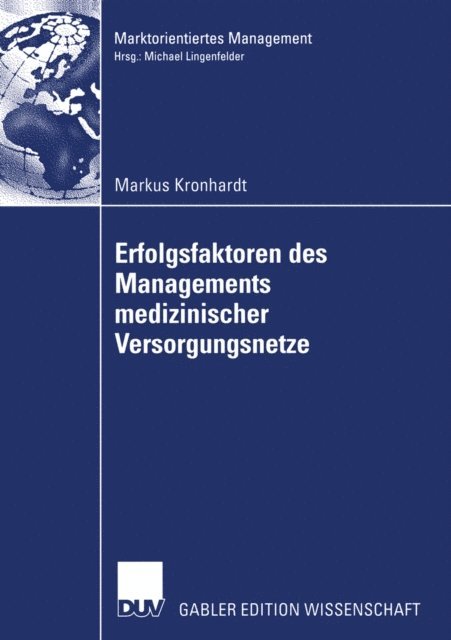 Markus Kronhardt - Erfolgsfaktoren des Managements medizinischer Versorgungsnetze, E-bok