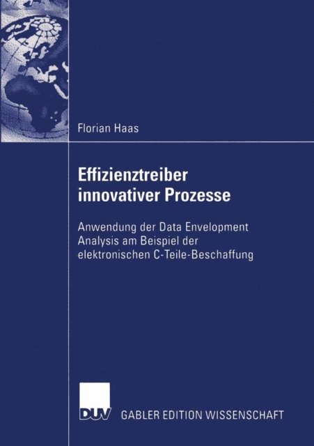 Florian Haas - Effizienztreiber innovativer Prozesse, E-bok