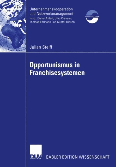 Julian Steiff - Opportunismus in Franchisesystemen, E-bok