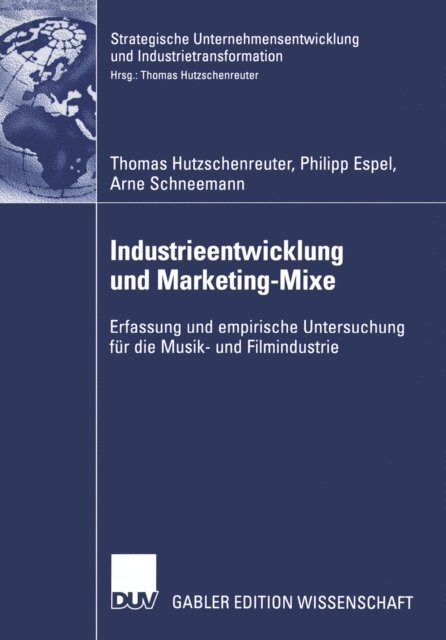 Arne Schneemann, Philipp Espel, Thomas Hutzschenreuter - Industrieentwicklung und Marketing-Mixe, E-bok