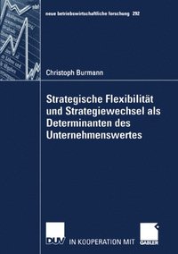 Strategische Flexibilitÿt und Strategiewechsel als Determinanten des Unternehmenswertes