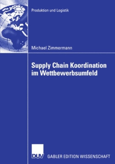 Michael Zimmermann - Supply Chain Koordination im Wettbewerbsumfeld, E-bok