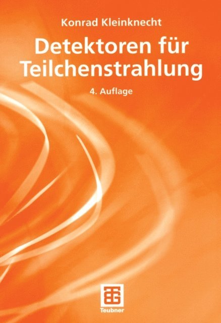 Konrad Kleinknecht - Detektoren für Teilchenstrahlung, E-bok