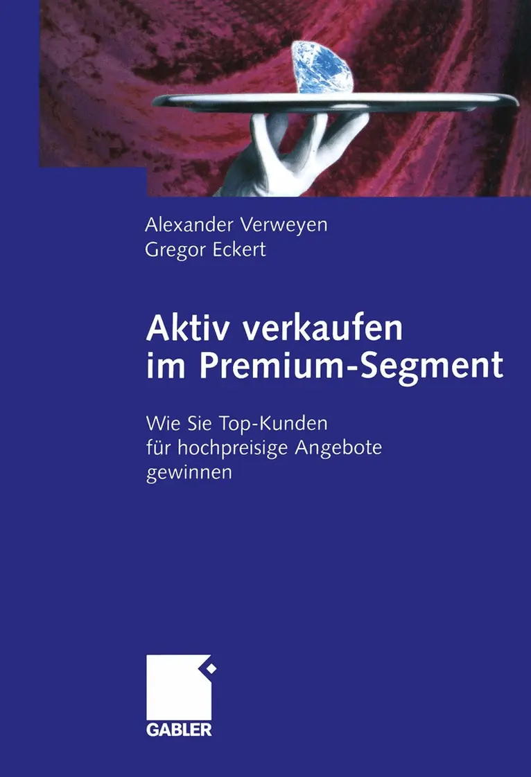 Alexander Verweyen, Gregor Eckert, Alexander Verweyen, Gregor Eckert - Aktiv verkaufen im Premium-Segment, Häftad. Tillgänglighet: Lägg i varukorg