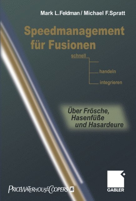 Michael F. Spratt, Mark L. Feldman - Speedmanagement für Fusionen, E-bok