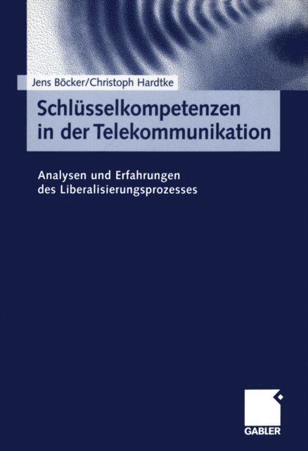 Christoph Hardtke, Jens Bocker - Schlüsselkompetenzen in der Telekommunikation, E-bok