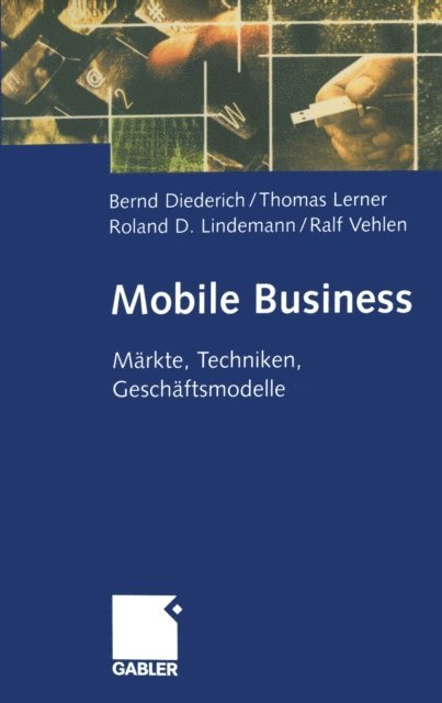 Ralf Vehlen, Roland D. Lindemann, Thomas Lerner, Bernd Diederich - Mobile Business, E-bok