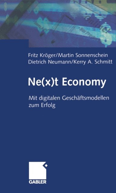 Kerry Schmitt, Dietrich Neumann, Martin Sonnenschein, Fritz Kroger - Ne(x)t Economy, E-bok