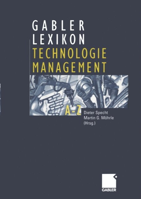 Martin G. Mohrle, Dieter Specht - Gabler Lexikon Technologie Management, E-bok
