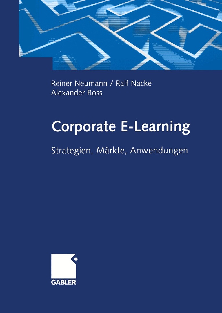 Reiner Neumann, Ralf Nacke, Alexander Ross - Corporate E-Learning, Häftad