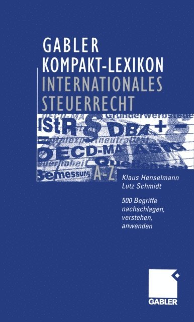 Lutz Schmidt, Klaus Henselmann - Gabler Kompakt-Lexikon Internationales Steuerrecht, E-bok
