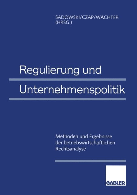 Hartmut Wachter, Hans Czap, Dieter Sadowski - Regulierung und Unternehmenspolitik, E-bok