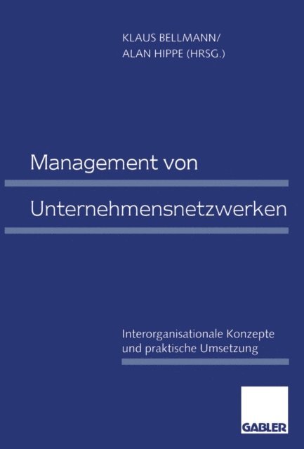 Alan Hippe, Klaus Bellmann - Management von Unternehmensnetzwerken, E-bok