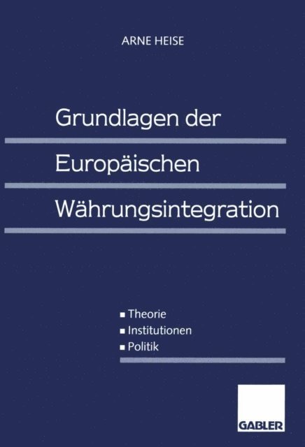 Arne Heise - Grundlagen der Europäischen Währungsintegration, E-bok
