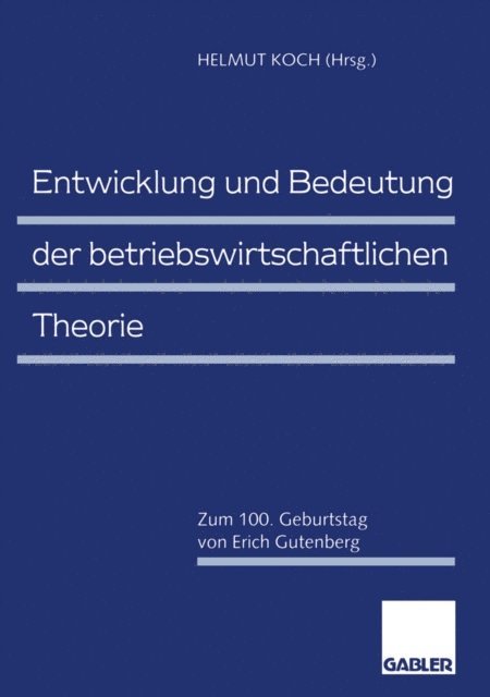 Helmut Koch - Entwicklung und Bedeutung der betriebswirtschaftlichen Theorie, E-bok