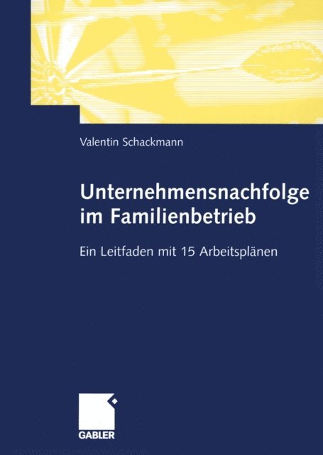 Valentin Schackmann - Unternehmensnachfolge im Familienbetrieb, E-bok