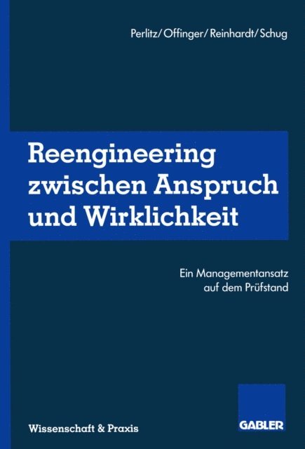 Klaus Schug, Michael Reinhardt, Andreas Offinger, Manfred Perlitz - Reengineering Zwischen Anspruch und Wirklichkeit, E-bok