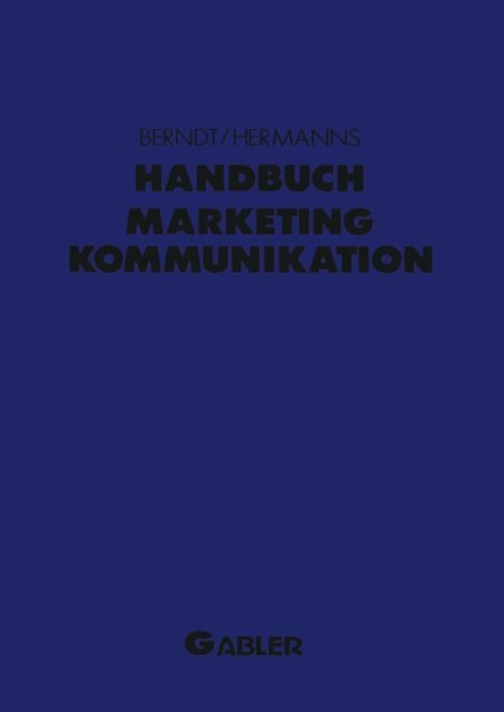 Arnold Hermanns, Ralph Berndt - Handbuch Marketing-Kommunikation, E-bok