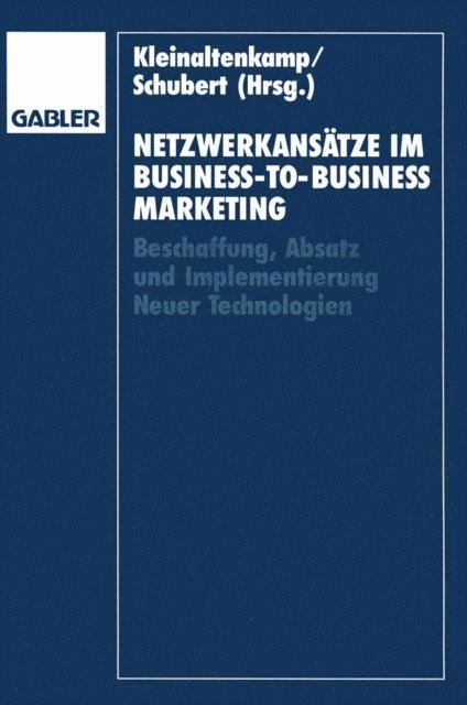 Klaus Schubert, Michael Kleinaltenkamp - Netzwerkansätze im Business-to-Business-Marketing, E-bok