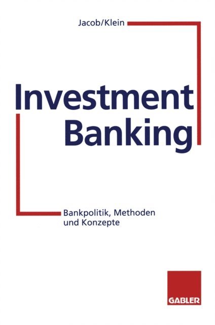 Andreas Nick, Sebastian Klein, Adolf-Friedrich Jacob - Investment Banking, E-bok