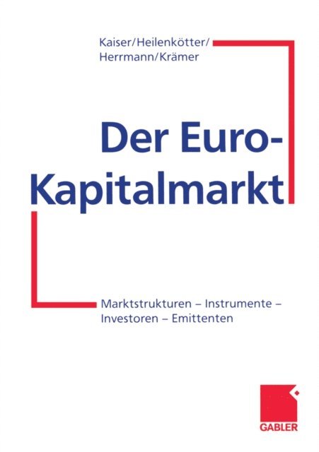 Werner Kramer, Markus Herrmann, Anja Heilenkotter, Helmut Kaiser - Der Euro-Kapitalmarkt, E-bok