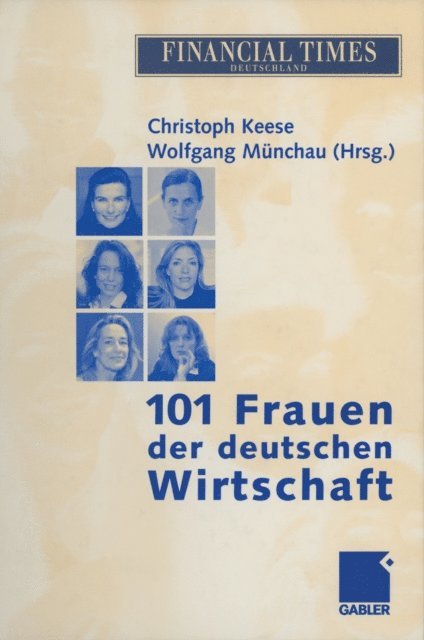 Wolfgang Munchau, Christoph Keese - 101 Frauen der deutschen Wirtschaft, E-bok