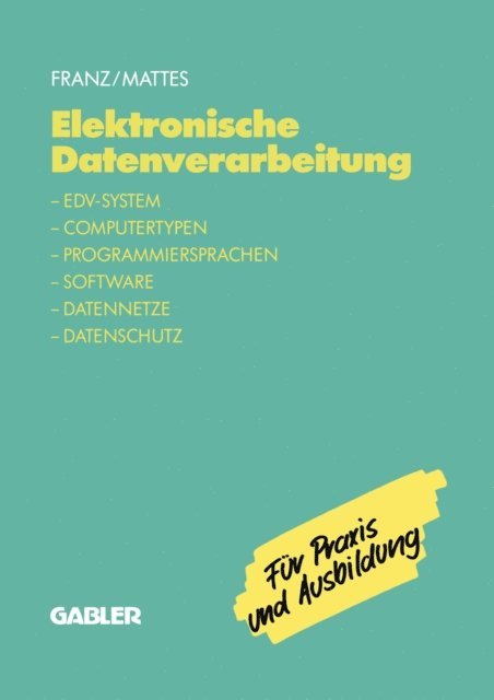 Rudiger Mattes, Dietrich Franz - Elektronische Datenverarbeitung, E-bok