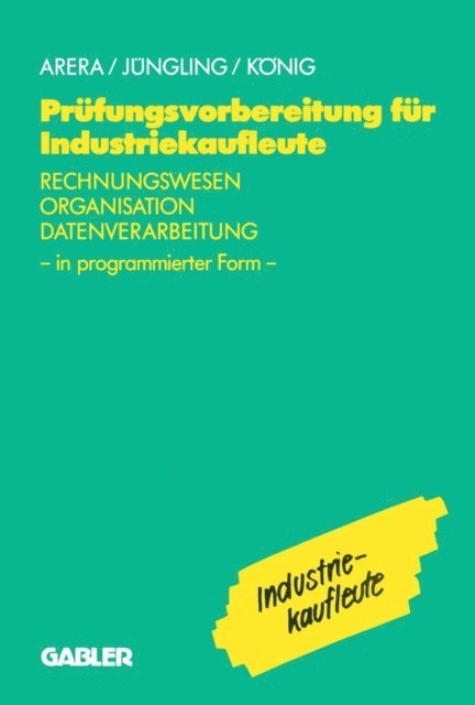 u.a., Kirsten Jungling, Friedrich Arera - Prüfungsvorbereitung für Industriekaufleute, E-bok