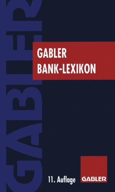Roland Eller, Ludwig Gramlich, Wolfgang Grill - Gabler Bank Lexikon, E-bok