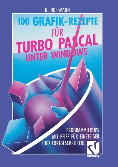 Norbert Hoffmann - 100 Grafik-Rezepte für Turbo Pascal unter Windows, E-bok