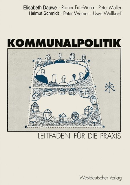 Uwe Wullkopf, Peter Werner, Helmut Schmidt, Peter Muller, Rainer Fritz-Vietta, Elisabeth Dauwe - Kommunalpolitik, E-bok