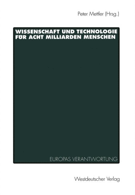 Peter H. Mettler - Wissenschaft und Technologie für Acht Milliarden Menschen, E-bok