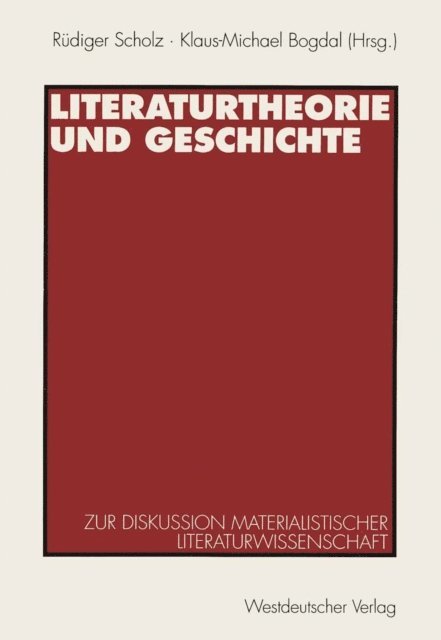 Klaus-Michael Bogdal, Rudiger Scholz - Literaturtheorie und Geschichte, E-bok