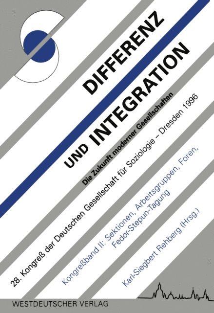 Karl-Siegbert Rehberg - Differenz und Integration: Die Zukunft moderner Gesellschaften, E-bok