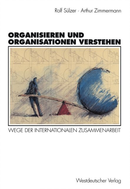 Arthur Zimmermann, Rolf Sulzer - Organisieren und Organisationen verstehen, E-bok