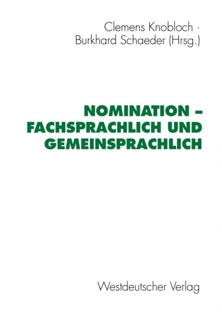 Burkhard Schaeder, Clemens Knobloch - Nomination — fachsprachlich und gemeinsprachlich, E-bok